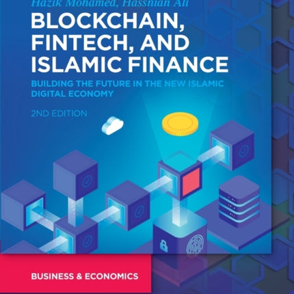 Blockchain, Fintech, and Islamic Finance: Building the Future in the New Islamic Digital Economy