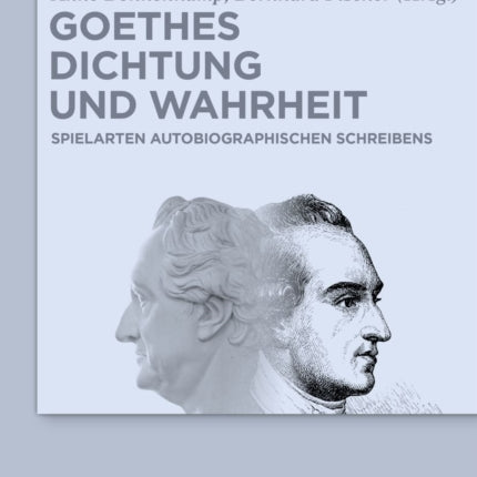 Goethes Dichtung und Wahrheit