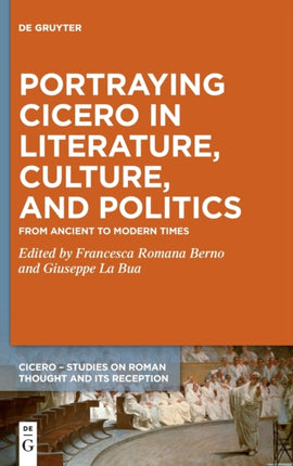 Portraying Cicero in Literature, Culture, and