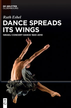 Dance Spreads Its Wings: Israeli Concert Dance