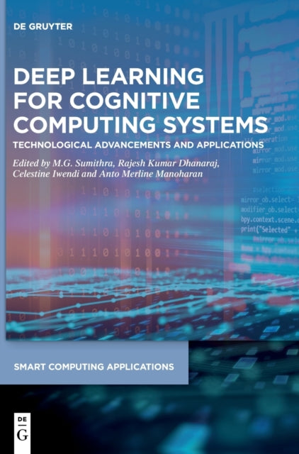 Deep Learning for Cognitive Computing Systems: Technological Advancements and Applications