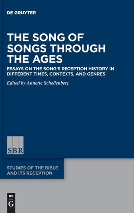 The Song of Songs Through the Ages: Essays on the