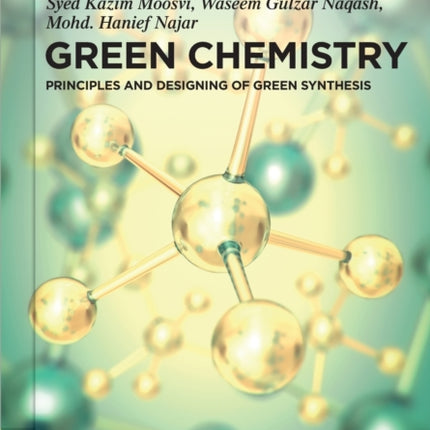 Green Chemistry: Principles and Designing of Green Synthesis