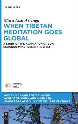 When Tibetan Meditation Goes Global: A Study of the Adaptation of Bon Religious Practices in the West