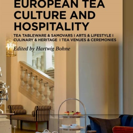 Tea Cultures of Europe Heritage and Hospitality