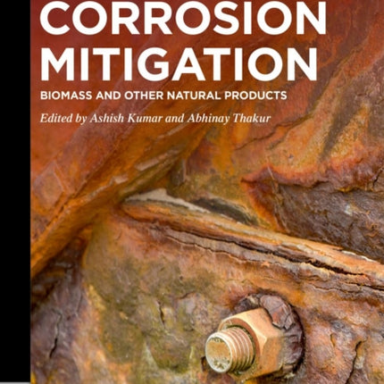 Corrosion Mitigation: Biomass and Other Natural Products