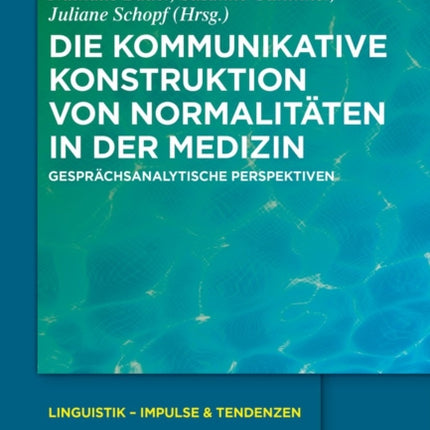 Die kommunikative Konstruktion von Normalitäten in der Medizin