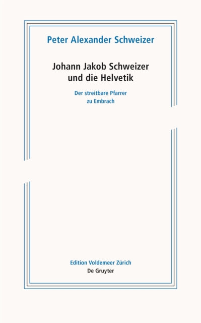 Johann Jakob Schweizer und die Helvetik: Der streitbare Pfarrer zu Embrach