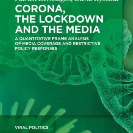 Corona, the Lockdown, and the Media: A Quantitative Frame Analysis of Media Coverage and Restrictive Policy Responses