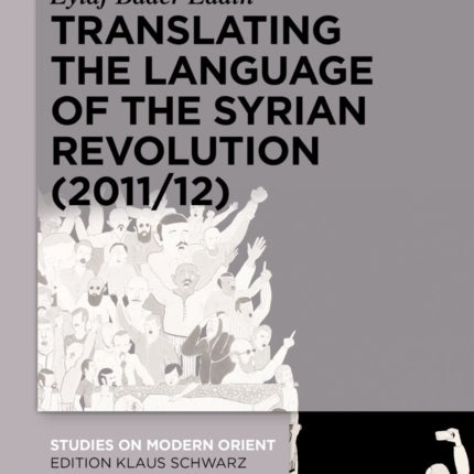 Translating the Language of the Syrian Revolution (2011/12)