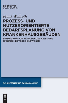 Prozess- und nutzerorientierte Bedarfsplanung von Krankenhausgebäuden