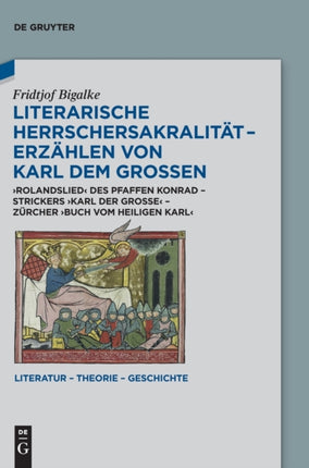 Literarische Herrschersakralität - Erzählen von Karl dem Großen