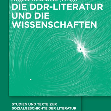 Die Ddr-Literatur Und Die Wissenschaften