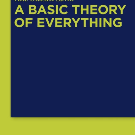A Basic Theory of Everything: A Fundamental Theoretical Framework for Science and Philosophy