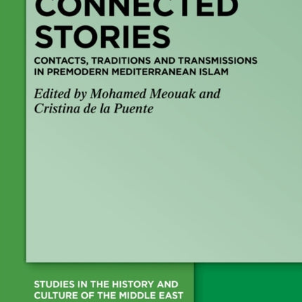 Connected Stories: Contacts, Traditions and Transmissions in Premodern Mediterranean Islam