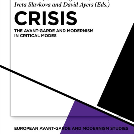 Crisis: The Avant-Garde and Modernism in Critical Modes