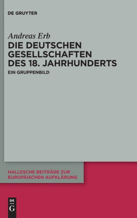 Die Deutschen Gesellschaften des 18. Jahrhunderts