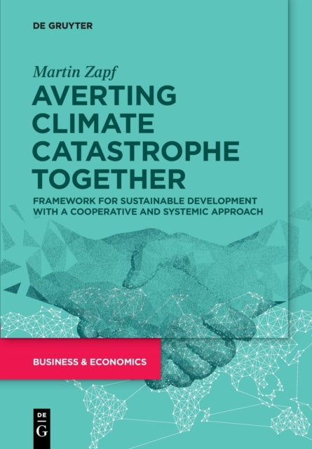 Averting Climate Catastrophe Together: Framework for Sustainable Development with a Cooperative and Systemic Approach