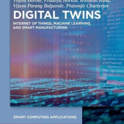 Digital Twins: Internet of Things, Machine Learning, and Smart Manufacturing