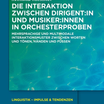 Die Interaktion zwischen Dirigent: in und Musiker: innen in Orchesterproben