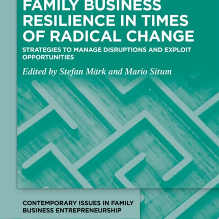 Family Business Resilience in Times of Radical Change