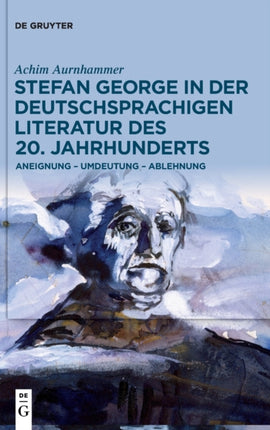 Stefan George in der deutschsprachigen Literatur des 20. Jahrhunderts