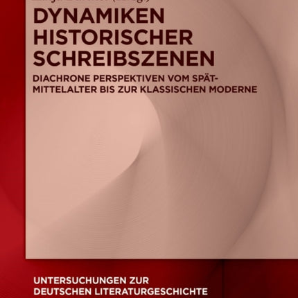 Dynamiken historischer Schreibszenen