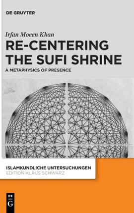 Re-centering the Sufi Shrine: A Metaphysics of