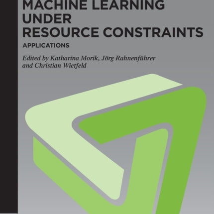 Machine Learning under Resource Constraints - Applications