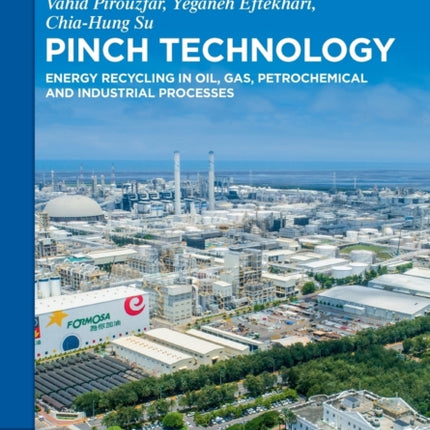 Pinch Technology: Energy Recycling in Oil, Gas, Petrochemical and Industrial Processes