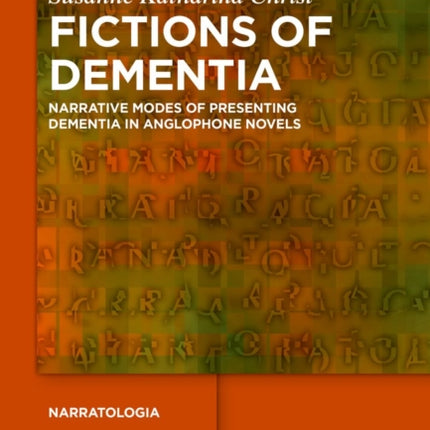 Fictions of Dementia: Narrative Modes of Presenting Dementia in Anglophone Novels