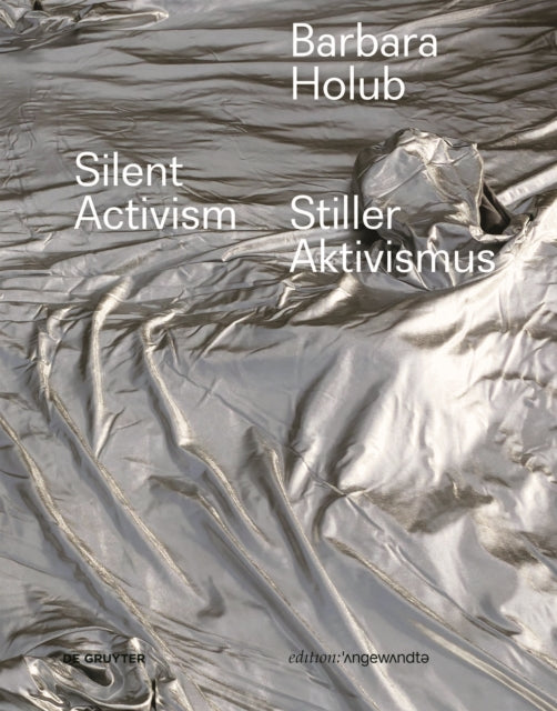 Barbara Holub – Stiller Aktivismus / Silent Activism