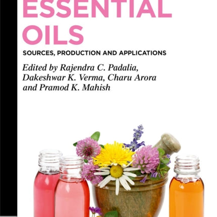 Essential Oils: Sources, Production and Applications