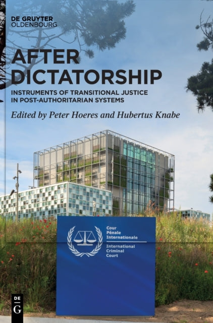 After Dictatorship: Instruments of Transitional Justice in Post-Authoritarian Systems