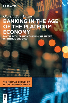 Banking in the Age of the Platform Economy: Digital Acceleration Through Strategies of Interdependence