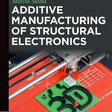 Additive Manufacturing of Structural Electronics