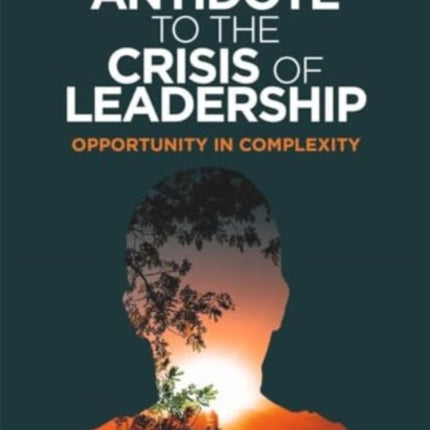 Antidote to the Crisis of Leadership