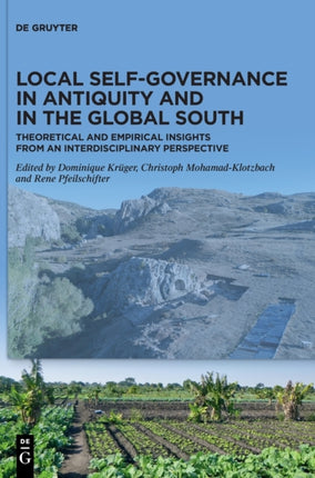 Local Self-Governance in Antiquity and in the Global South: Theoretical and Empirical Insights from an Interdisciplinary Perspective