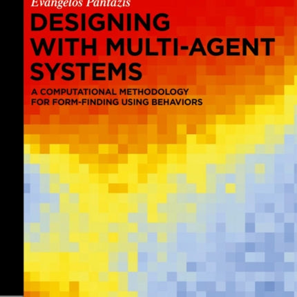 Designing with Multi-Agent Systems: A Computational Methodology for Form-Finding Using Behaviors
