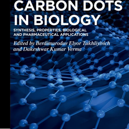Carbon Dots in Biology: Synthesis, Properties, Biological and Pharmaceutical Applications