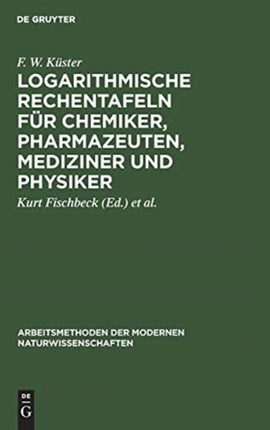 Logarithmische Rechentafeln für Chemiker, Pharmazeuten, Mediziner und Physiker