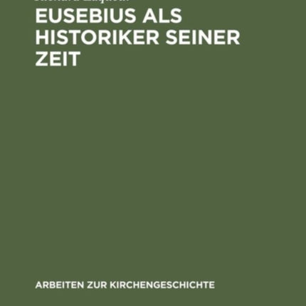 Eusebius als Historiker seiner Zeit