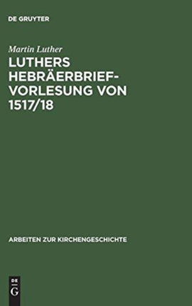 Luthers Hebräerbrief-Vorlesung Von 1517/18