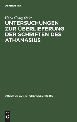 Untersuchungen Zur Überlieferung Der Schriften Des Athanasius