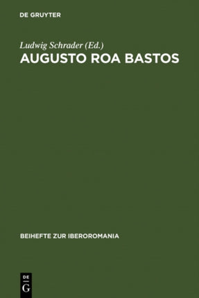 Augusto Roa Bastos: Actas del Coloquio Franco-Alemán, Düsseldorf, 1 - 3 Junio de 1982