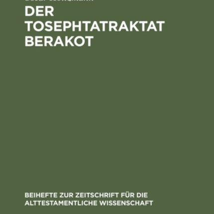 Der Tosephtatraktat Berakot: Text, Übersetzung Und Erklärung