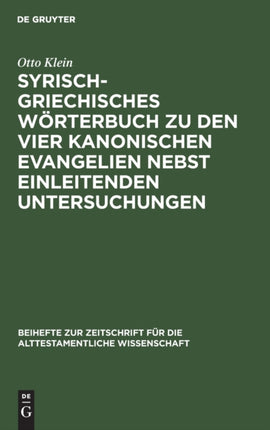 Syrisch-Griechisches Wörterbuch Zu Den Vier Kanonischen Evangelien Nebst Einleitenden Untersuchungen