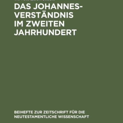 Das Johannes-Verständnis Im Zweiten Jahrhundert