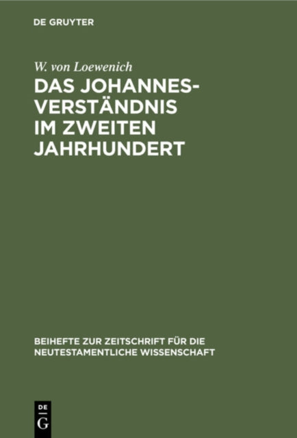 Das Johannes-Verständnis Im Zweiten Jahrhundert