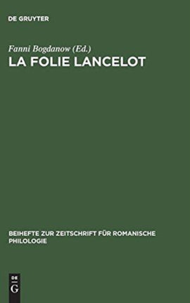 La folie Lancelot: A hitherto unidentified portion of the Suite du Merlin contained in MSS B.N. fr. 112 and 12599